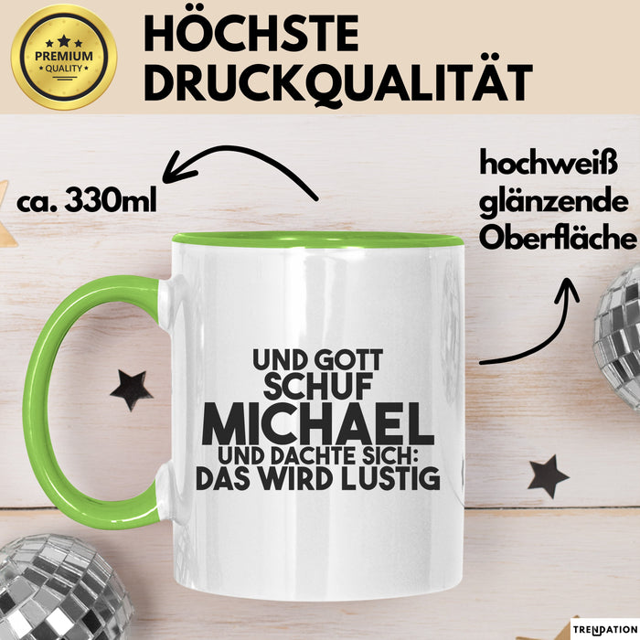 Michael Tasse Und Gott Schuf Michael Und Dachte Sich: Das Wird Lustig
