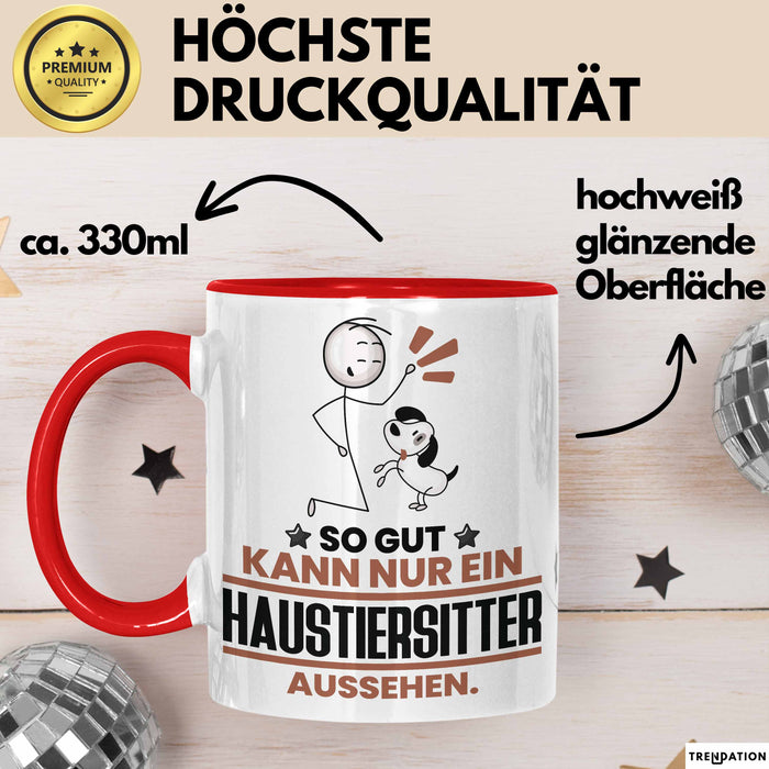 Haustiersitter Geschenk Tasse So Gut Kann Nur Ein Haustiersitter Aussehen Geschenkidee Kaffee-Becher Rot Trendation