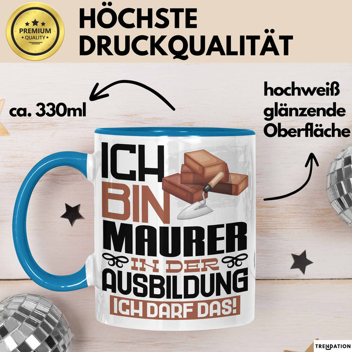 Maurer Ausbildung Tasse Geschenk Ich Bin Maurer In Der Ausbildung Ich Darf Das Geschenkidee Spruch Blau Trendation
