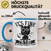 Lustige Tasse Geschenk It's Fine I'm Fine Everything Is Fine Kaffee-Becher Geschenkidee Frauen Sarkasmus Humor Blau Trendation