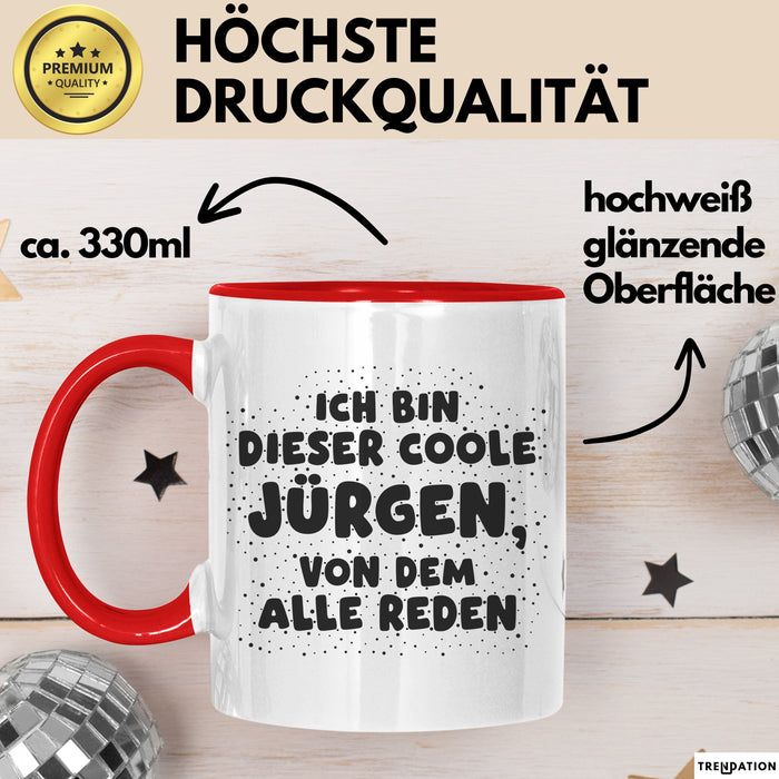 Juergen Tasse Ich Bin Dieser Coole Juergen, Von Dem Alle Reden Geschenk