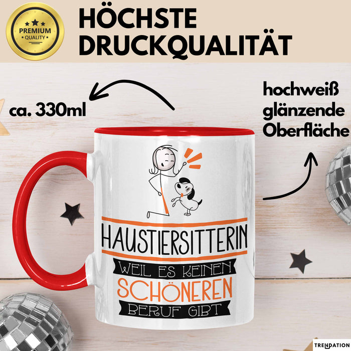 Haustiersitterin Weil Es Keinen Schöneren Beruf Gibt Tasse Geschenk für Eine Haustiersitterin Lustig Rot Trendation