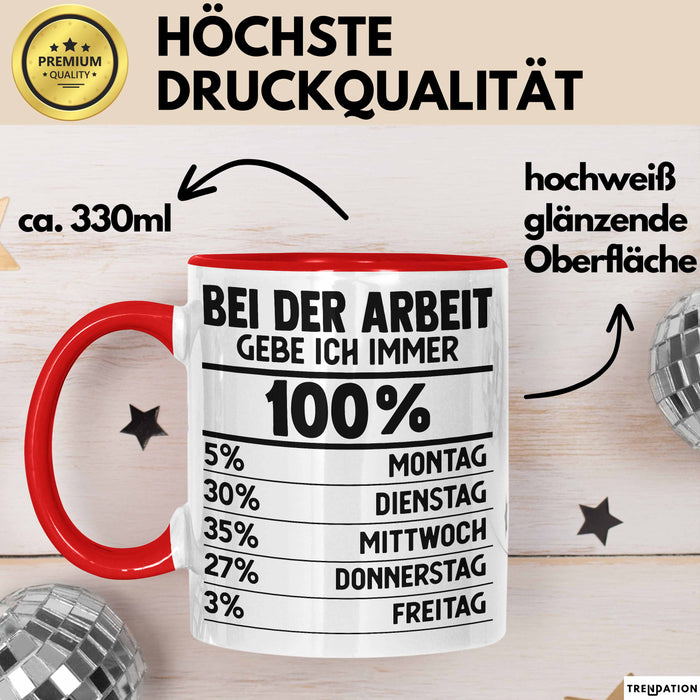 Kollegen Tasse Geschenk Bei Der Arbeit Gebe Ich Immer 100 Prozent Montag Dienstag Kaffee-Becher Rot Trendation