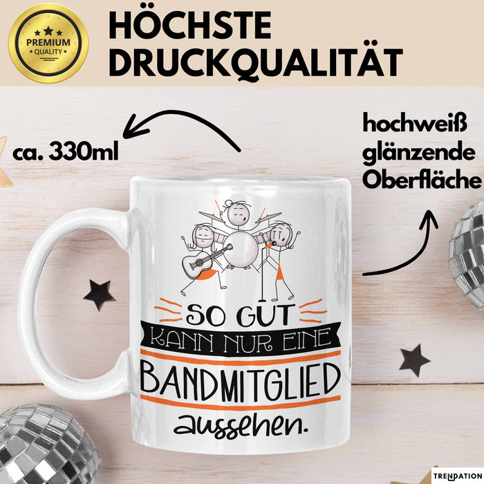 Bandmitglied Geschenk Tasse So Gut Kann Nur Eine Bandmitglied Aussehen Geschenkidee Geburtstag Weihnachten Lustig Weiß Trendation
