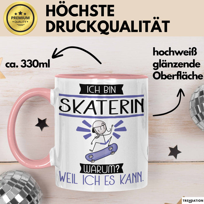 Skaterin Tasse Geschenk Ich Bin Skaterin Warum Weil Ich Es Kann Geschenkidee Geburtstag Rosa Trendation