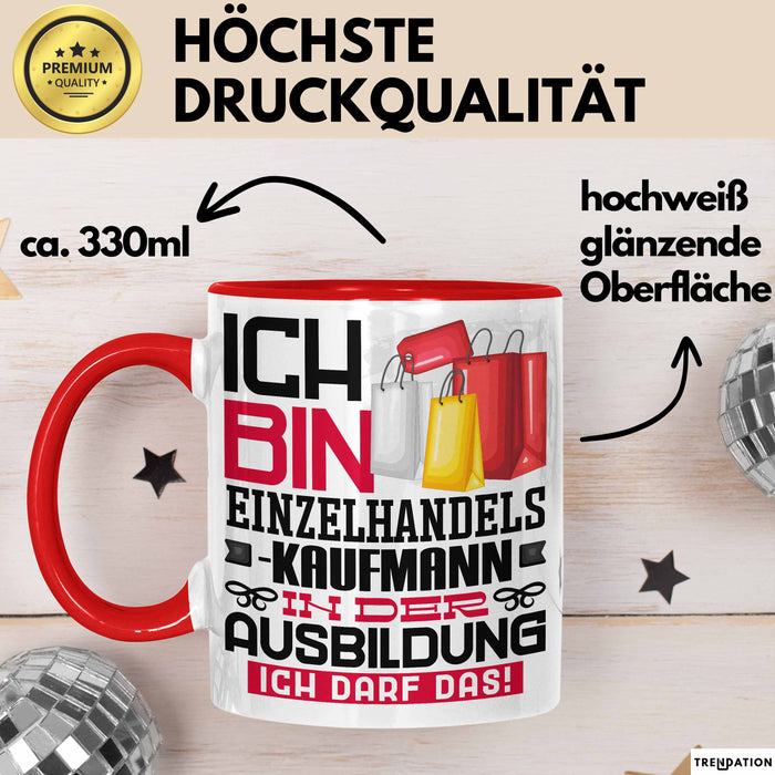 Einzelhandelskaufmann Ausbildung Tasse Geschenk Ich Bin Einzelhandelskaufmann In Der Ausbildung Ich Darf Das Geschenkidee Spruch Rot Trendation