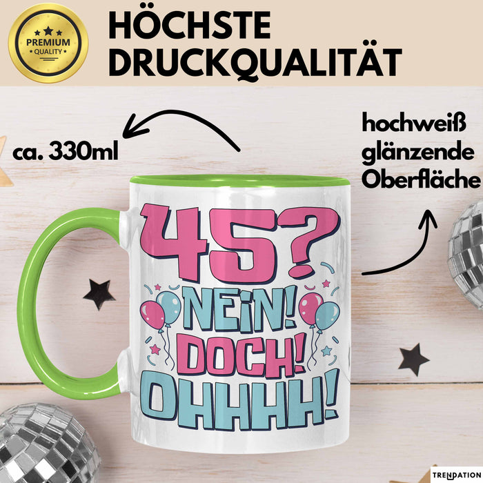 45er Geburtstag Geschenk Männer Frauen 45 Nein Doch Ohhhh Lustiger Spruch Geschenkidee Kaffee-Becher Grün Trendation