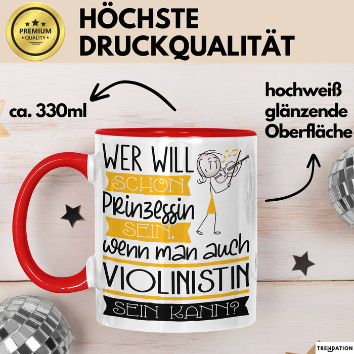 Violinistin Tasse Geschenk Spruch Wer Will Schon Prinzessin Sein Wenn Man Auch Violinistin Sein Kann Rot Trendation