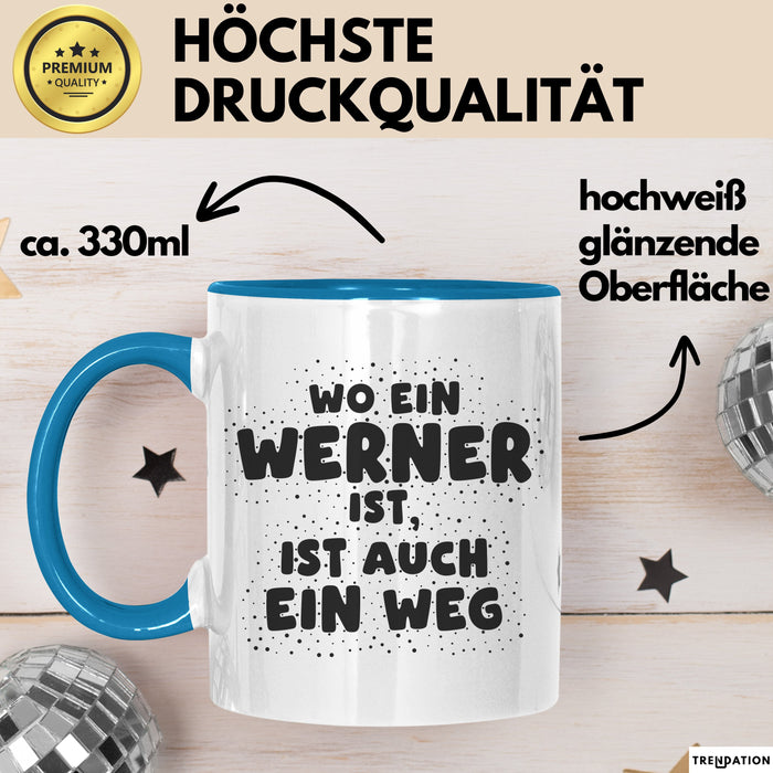 Werner Tasse Wo Ein Werner Ist, Ist Auch Ein Weg Geschenk