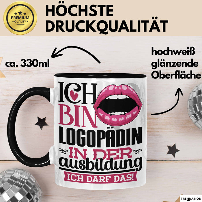 Logopädin Ausbildung Start Geschenk Tasse Ich Bin Logopädin In Der Ausbildung Ich Darf Das Kaffee-Becher Geschenkidee Schwarz Trendation
