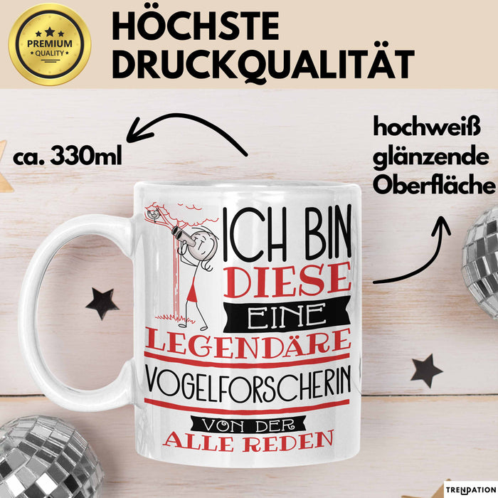 Vogelforscherin Tasse Geschenk Ich Bin Diese Eine Legendäre Vogelforscherin Von Der Alle Reden Geschenkidee Geburtstag Weihnachten Weiß Trendation