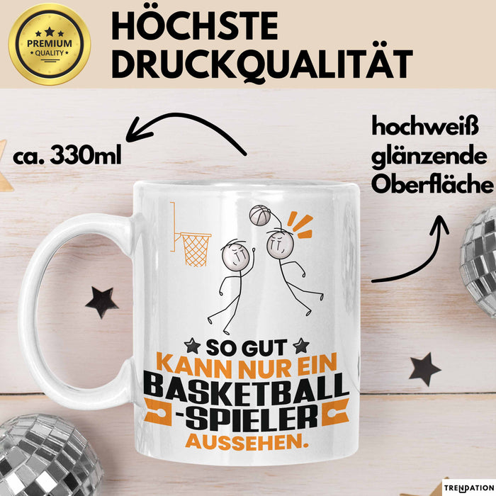 Basketballspieler Geschenk Tasse So Gut Kann Nur Ein Basketballspieler Aussehen Geschenkidee Kaffee-Becher Weiß Trendation