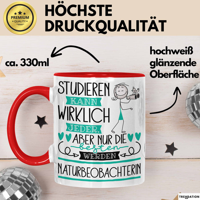 Naturbeobachterin Tasse Lustiges Geschenk Studieren Kann Wirklich Jeder Nur Die Besten Werden Naturbeobachterin Rot Trendation