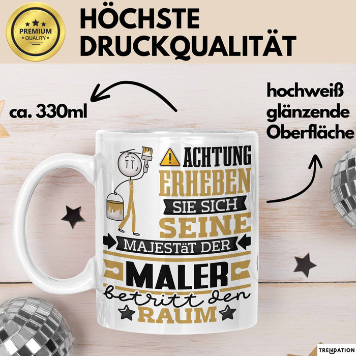 Maler Geschenk Tasse Lustiger Spruch Erheben Sie Sich Der Maler Betritt den Raum Weiß Trendation