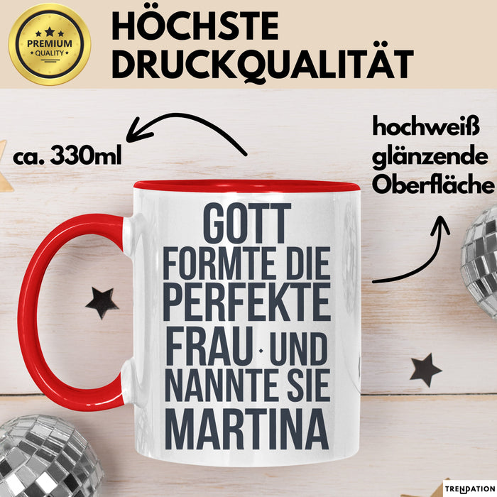 Martina Tasse Geschenk Gott Formte Die Perfekte Frau Martina Geschenkidee Rot Trendation