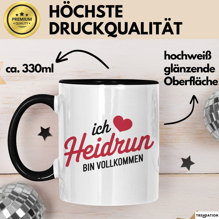 Heidrun Tasse Geschenk Ich Bin Vollkommen Heidrun Geschenkidee Geburtstag Schwarz Trendation