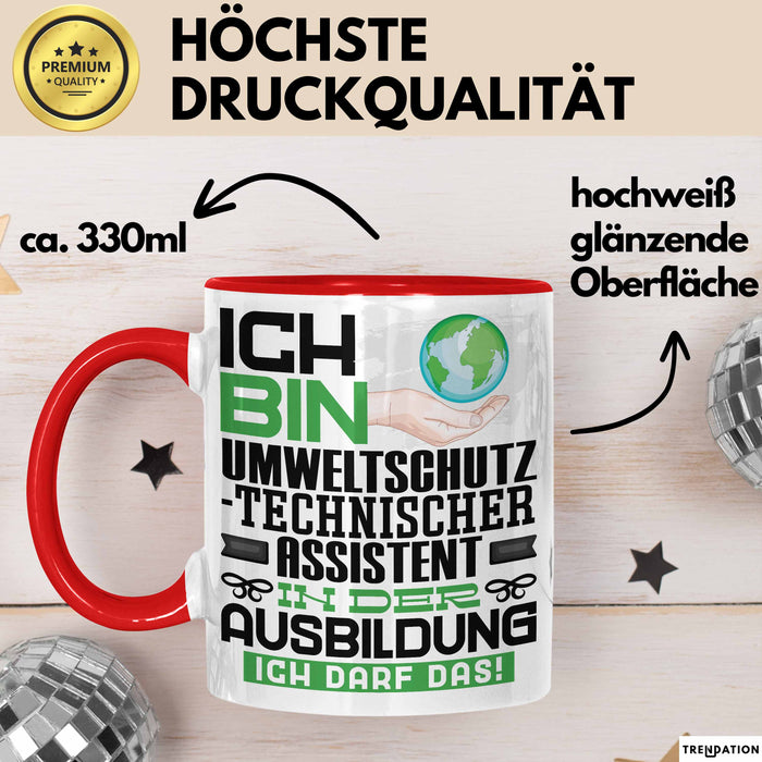 Umweltschutztechnischer Assistent Ausbildung Tasse Geschenk Ich Bin Umweltschutztechnischer Assistent In Der Ausbildung Ich Darf Das Geschenkidee Spruch Rot Trendation