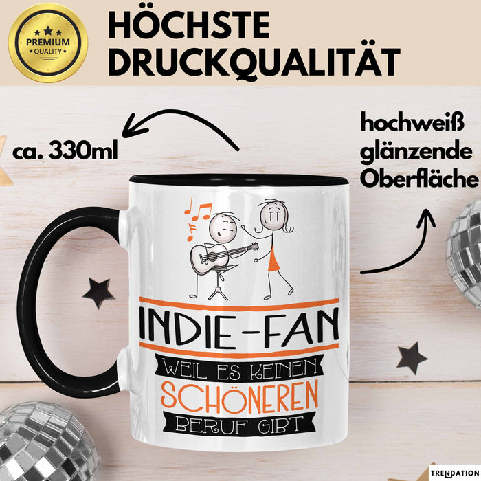 Indie-Fan Weil Es Keinen Schöneren Beruf Gibt Tasse Geschenk für Eine Indie-Fan Lustig Trendation