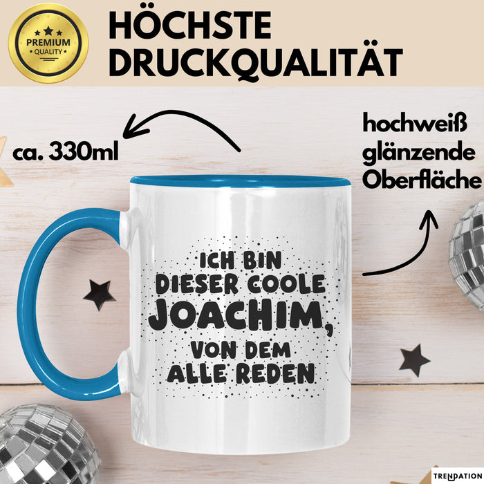Joachim Tasse Ich Bin Dieser Coole Joachim, Von Dem Alle Reden Geschenk
