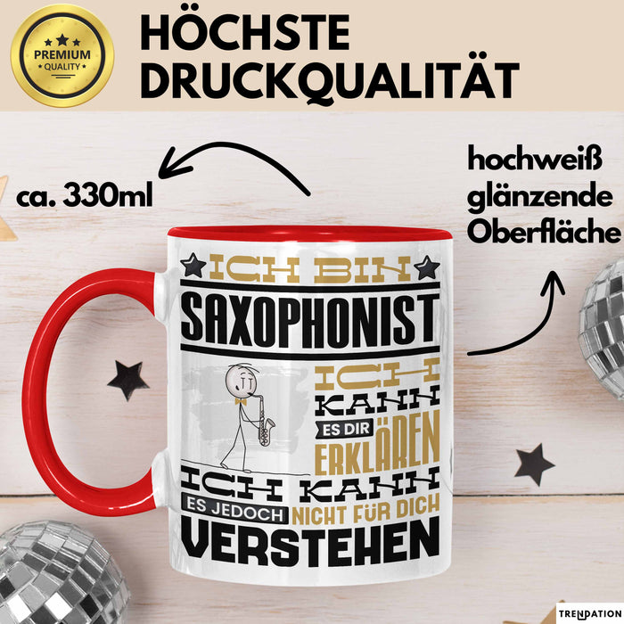 Saxophonist Geschenk Tasse Lustige Geschenkdiee für einen Saxophonist Geburtstag Ich Bin Saxophonist Ich Kann Es Dir Erklären Aber Nicht Für Dich Verstehen Rot Trendation