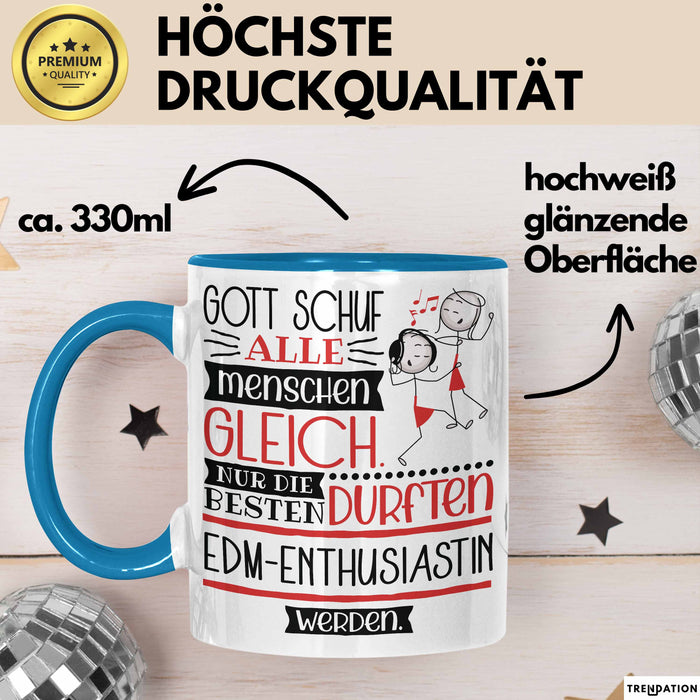 EDM-Enthusiastin Geschenk Becher Tasse Gott Schuf Alle Menschen Gleich Nur Die Besten Durfeten EDM-Enthusiastin Werden Geschenkidee Lustig Blau Trendation