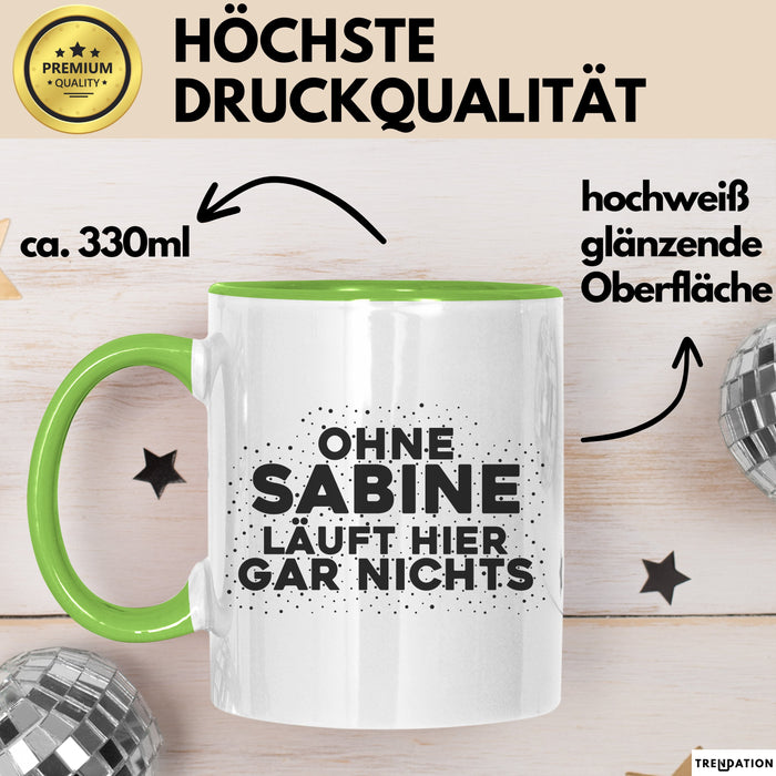 Sabine Tasse Ohne Sabine Laeuft Hier Gar Nichts Geschenk Grün Trendation