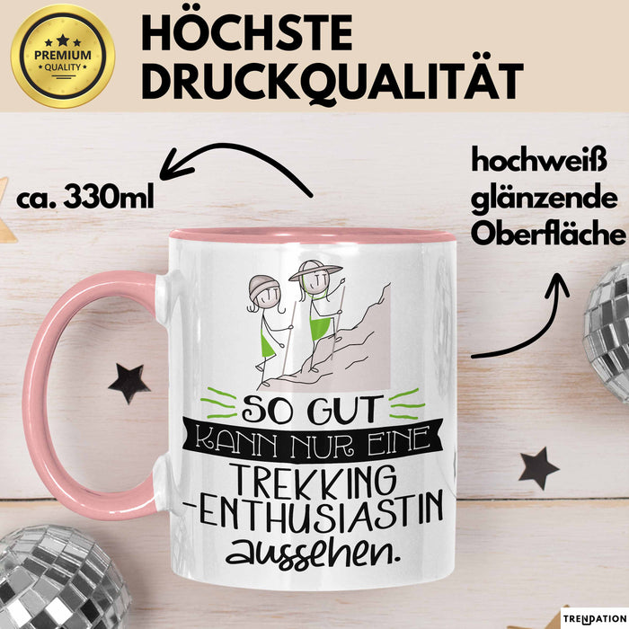 Trekking-Enthusiastin Geschenk Tasse So Gut Kann Nur Eine Trekking-Enthusiastin Aussehen Geschenkidee Geburtstag Weihnachten Lustig Rosa Trendation
