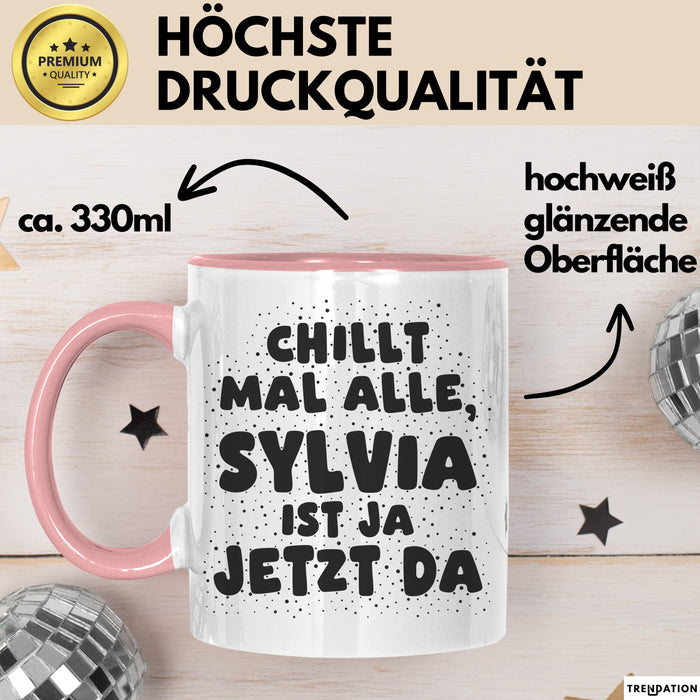 Sylvia Tasse Chillt Mal Alle, Sylvia Ist Ja Jetzt Da Geschenk