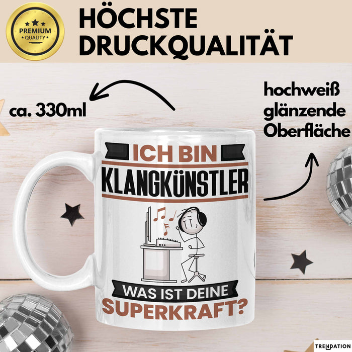 Klangkünstler Tasse Geschenk für Klangkünstler Geburtstag Lustiger Spruch Kaffee-Becher Was Ist Deine Superkraft Weiß Trendation