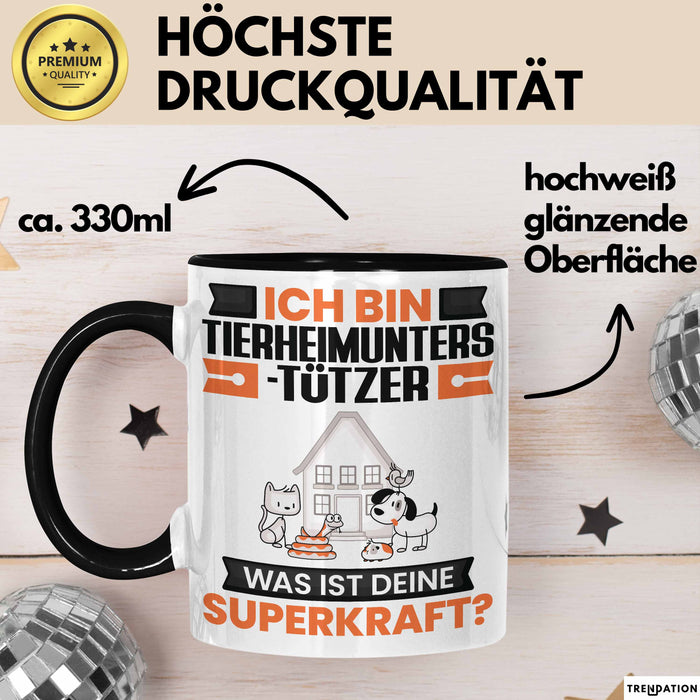 Tierheimunterstützer Tasse Geschenk für Tierheimunterstützer Geburtstag Lustiger Spruch Kaffee-Becher Was Ist Deine Superkraft Schwarz Trendation