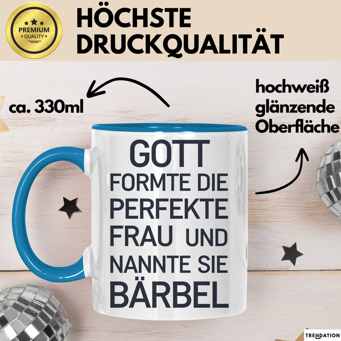 Bärbel Tasse Geschenk Gott Formte Die Perfekte Frau Bärbel Geschenkidee Blau Trendation