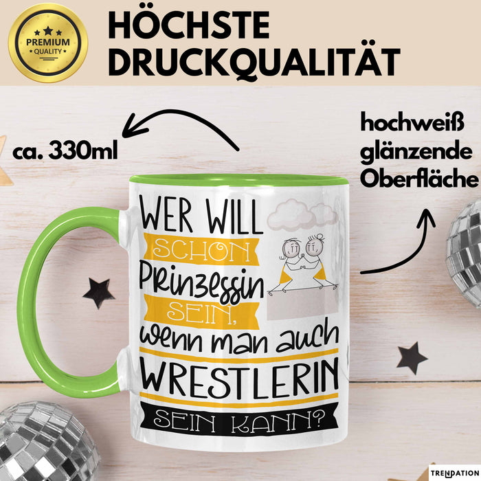 Wrestlerin Tasse Geschenk Spruch Wer Will Schon Prinzessin Sein Wenn Man Auch Wrestlerin Sein Kann Grün Trendation