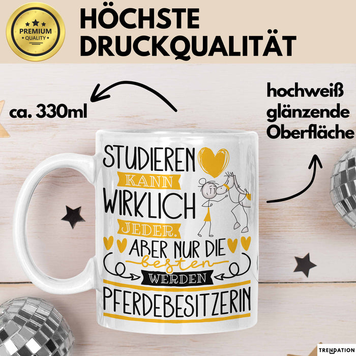 Pferdebesitzerin Tasse Lustiges Geschenk Studieren Kann Wirklich Jeder Nur Die Besten Werden Pferdebesitzerin Weiß Trendation