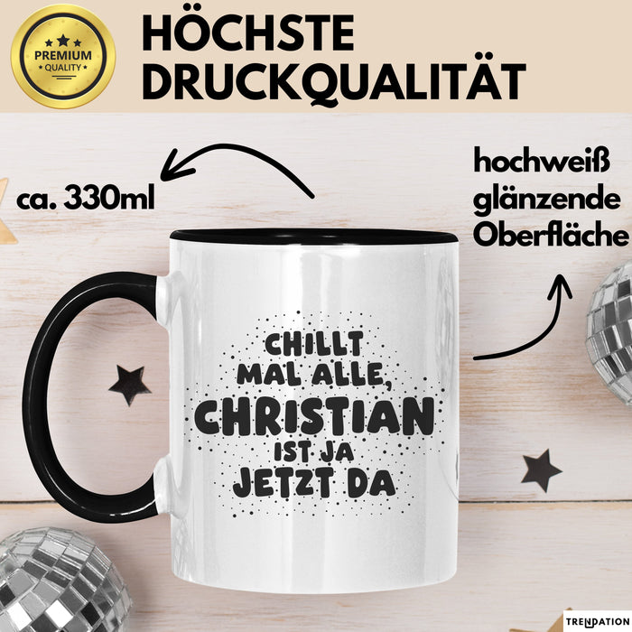 Christian Tasse Chillt Mal Alle, Christian Ist Ja Jetzt Da Geschenk