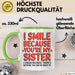Schwester Tasse Geschenk I Smile Because Youre My Sister Geschenkidee Grün Trendation