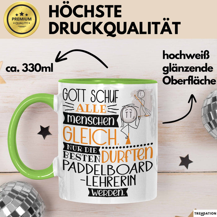 Paddelboard-Lehrerin Geschenk Becher Tasse Gott Schuf Alle Menschen Gleich Nur Die Besten Durfeten Paddelboard-Lehrerin Werden Geschenkidee Lustig Grün Trendation