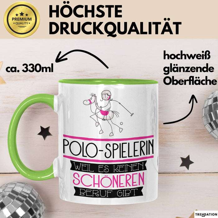 Polo-Spielerin Weil Es Keinen Schöneren Beruf Gibt Tasse Geschenk für Eine Polo-Spielerin Lustig Grün Trendation