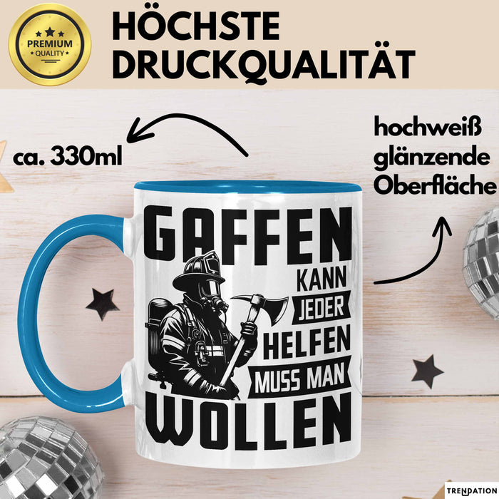 Feuerwehr Tasse Geschenk Gaffen Kann Jeder Helfen Muss Man Wollen Feuerwehrmann Geschenkidee Blau Trendation