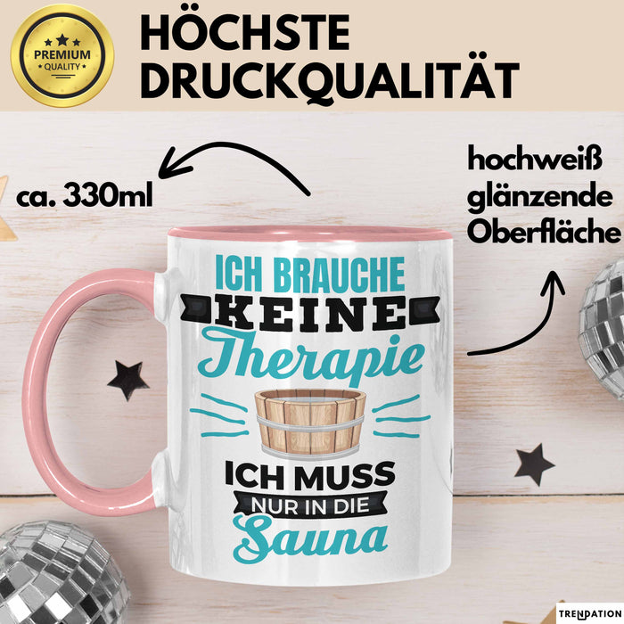 Witzige Tasse Geschenk Ich Brauche Keine Therapie Nur In Die Sauna Rosa Trendation