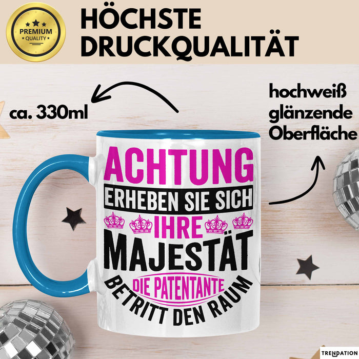 Patentante Geschenk Tasse Spruch Geschenkidee Beste Patentante Achtung Erheben Sie Sich Ihre Majestät Die Patentante Betritt Den Raum Blau Trendation