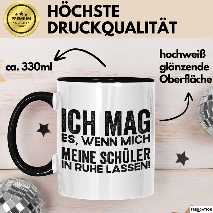 Deutschlehrer Unterricht Tasse Geschenk Lustige Geschenkidee Spruch Ich Mag Es Wenn Mich Meine Schüler In Ruhe Lassen Trendation