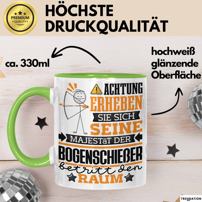 Bogenschießer Geschenk Tasse Lustiger Spruch Erheben Sie Sich Der Bogenschießer Betritt den Raum Grün Trendation