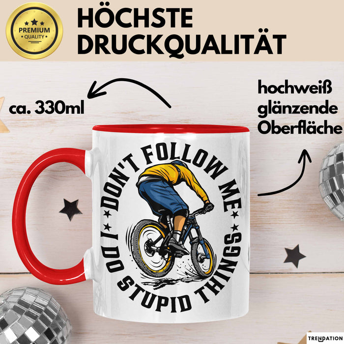 Mountainbike Tasse Geschenk für Mountainbiker Männer Geschenkidee MTB Mountainbike Berge MTB Don't Follow Me I Do Stupid Things Kaffee-Becher Rot Trendation