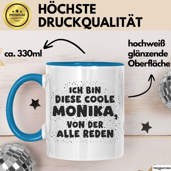 Monika Tasse Ich Bin Diese Coole Monika, Von Der Alle Reden Geschenk Blau Trendation
