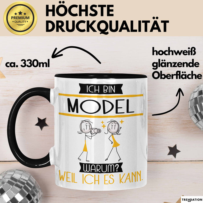 Model Tasse Geschenk Ich Bin Model Warum Weil Ich Es Kann Geschenkidee Geburtstag Trendation