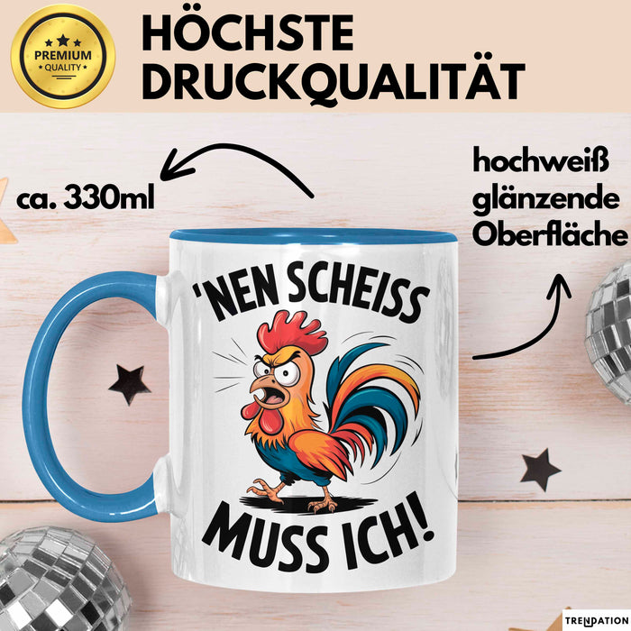 Sarkastisches Huhn Tasse Geschenk Lustige Geschenkidee Nen Scheiß Muss Ich Blau Trendation