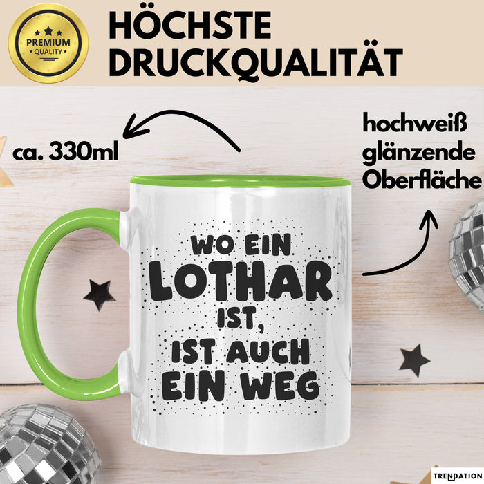 Lothar Tasse Wo Ein Lothar Ist, Ist Auch Ein Weg Geschenk