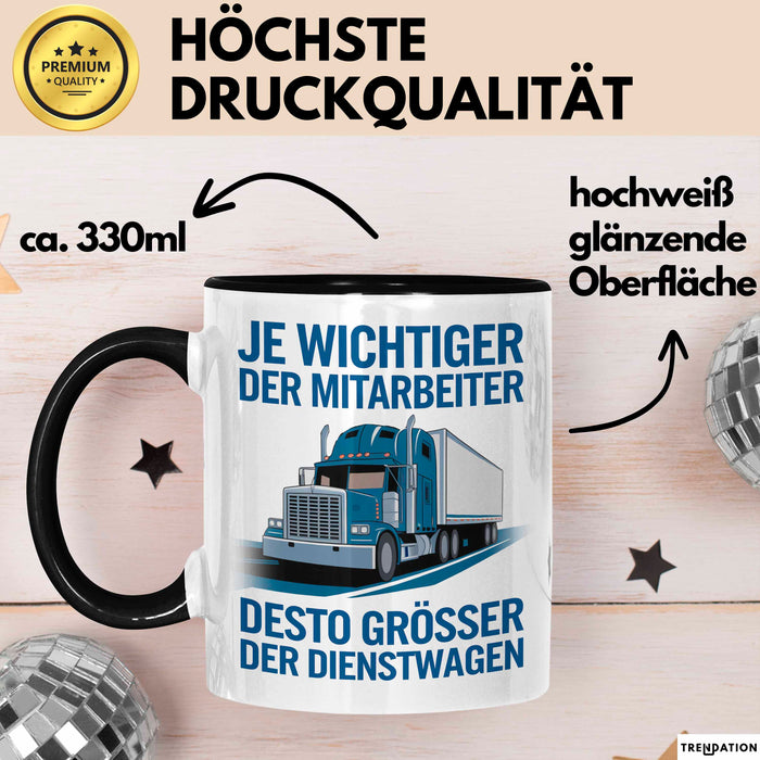 LKW Fahrer Tasse Geschenk Lustige Geschenkidee Spruch Je Wichtiger Der Mitarbeiter Desto Größer Trendation