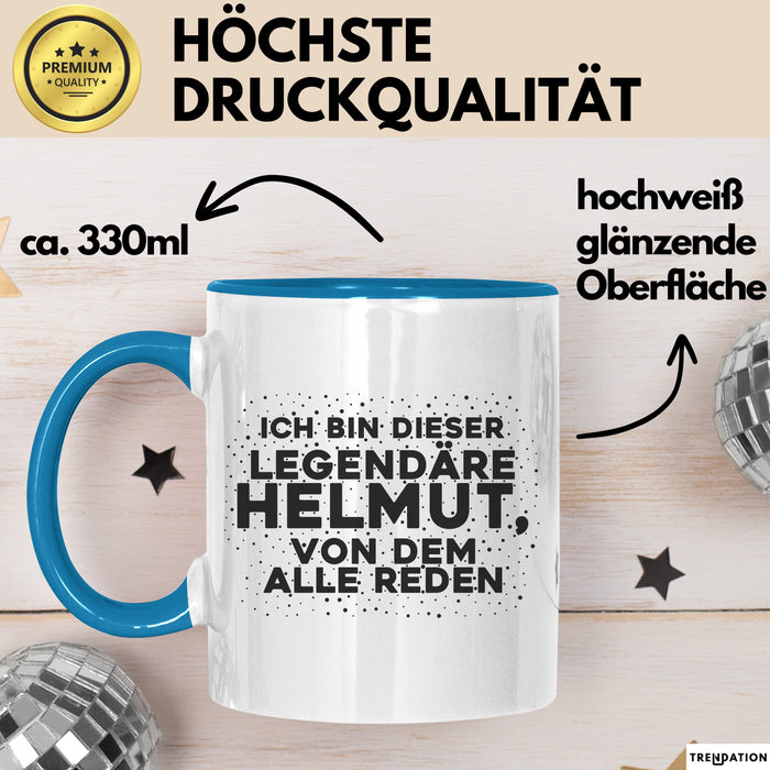 Helmut Tasse Ich Bin Dieser Legendaere Helmut, Von Dem Alle Reden Geschenk