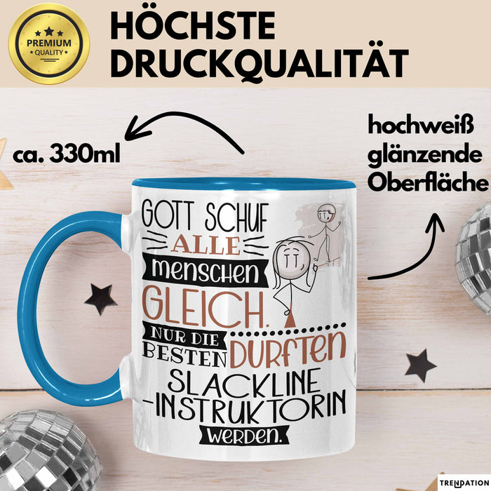 Slackline-Instruktorin Geschenk Becher Tasse Gott Schuf Alle Menschen Gleich Nur Die Besten Durfeten Slackline-Instruktorin Werden Geschenkidee Lustig Blau Trendation